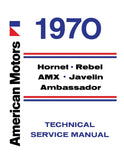 1970 AMC Service Manual - Hornet, Rebel, AMX, Javelin, Ambassador