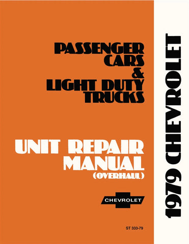 1979 Chevrolet Car & Truck Unit Repair Manual (Licensed Quality Reproduction)